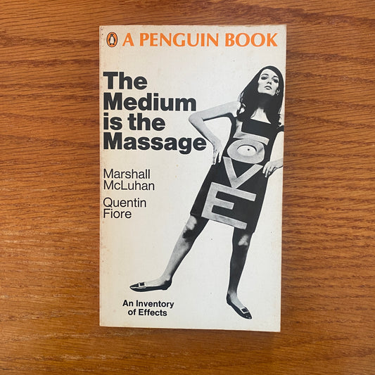 The Medium Is The Massage - Marshall McLuhan & Quentin Fiore