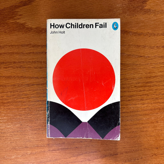How Children Fail - John Holt