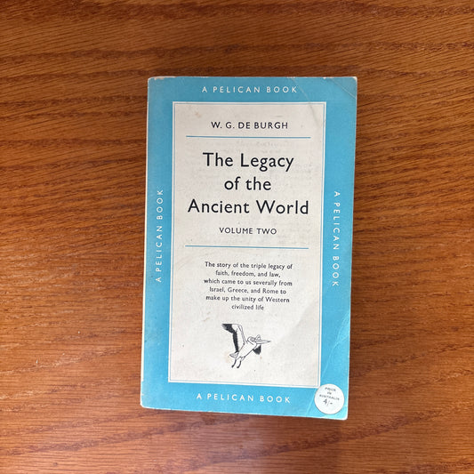 The Legacy of the Ancient World, Volume Two - W. G. de Burgh
