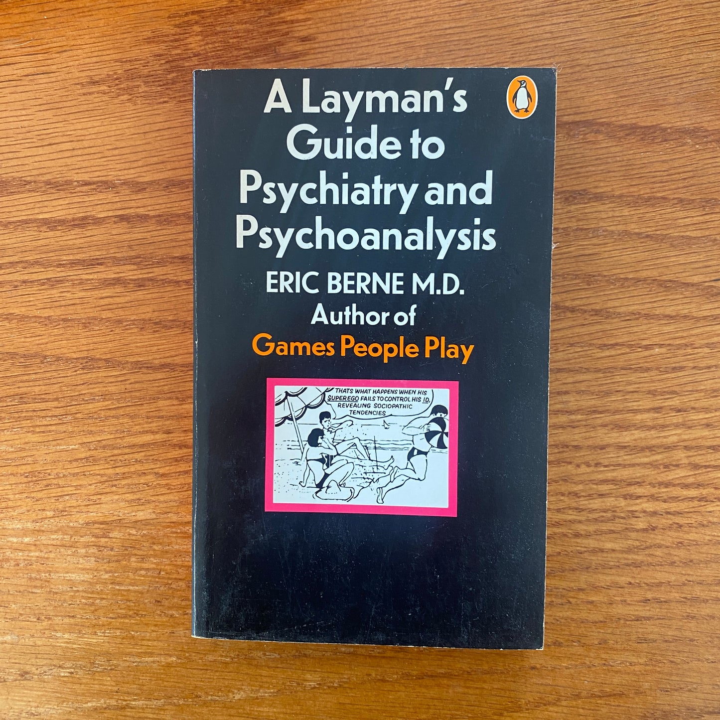 A Layman's Guide to Psychiatry and Psychoanalysis - Eric Berne MD