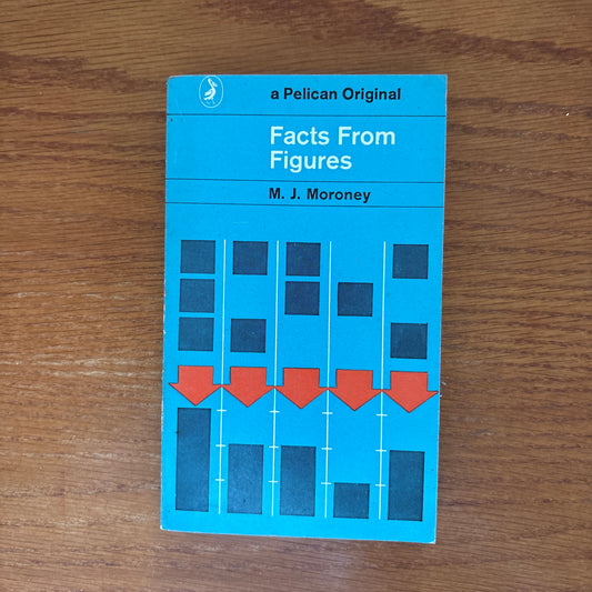 Facts From Figures - M. J. Moroney