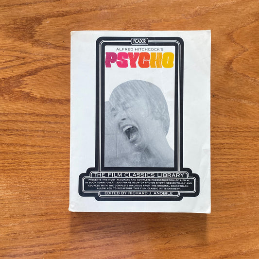 Alfred Hitchcock’s Psycho: The Film Classics Library - Richard J Anobile