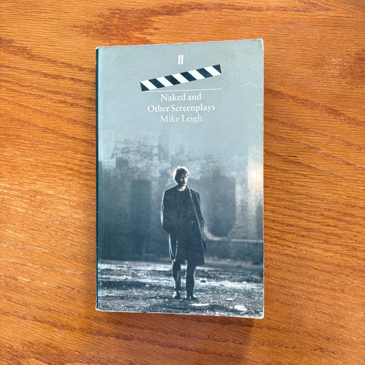 Naked and Other Screenplays  - Mike Leigh