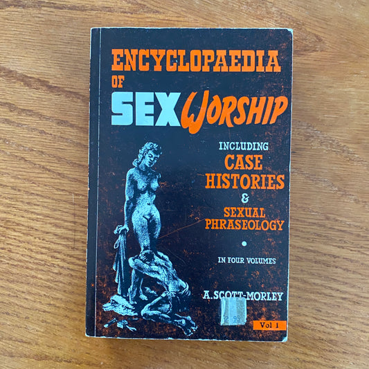 Encylcopaedia Of Sex Worship - A. Scott Morley