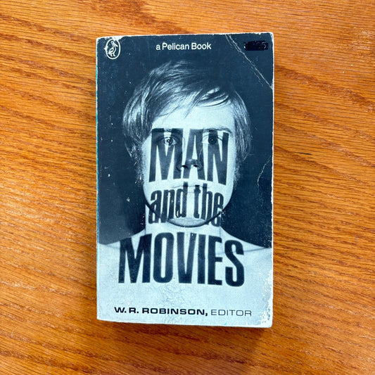 Man and the Movies - W. R. Robinson