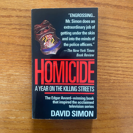 Homicide: A Year On The Killing Streets - David Simon