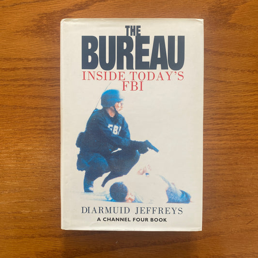 The Bureau: Inside Today's FBI - Diarmuid Jeffreys