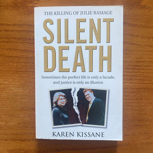 Silent Death: The Killing Of Julie Ramage - Karen Kissane