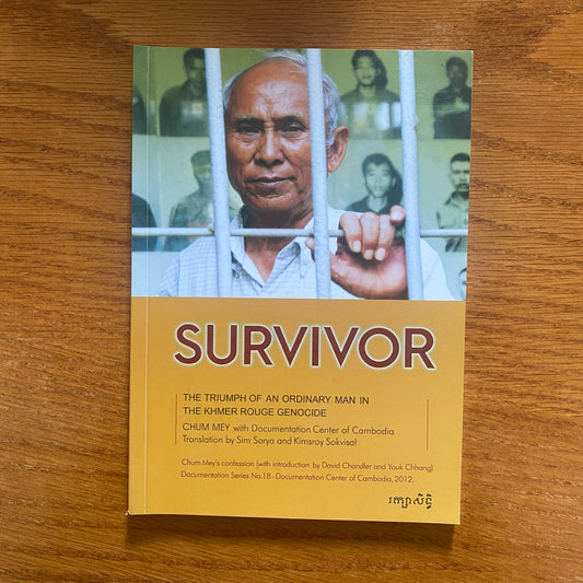 Survivor: The Triumph Of An Ordinary Man In The Khmer Rouge Genocide - Sim Sorya & Kimsroy Sokvisal