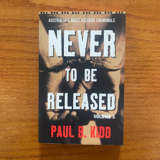 Never To Be Released 3 - Paul B. Kidd