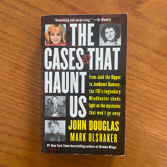The Cases That Haunt Us - John Douglas & Mark Olshaker
