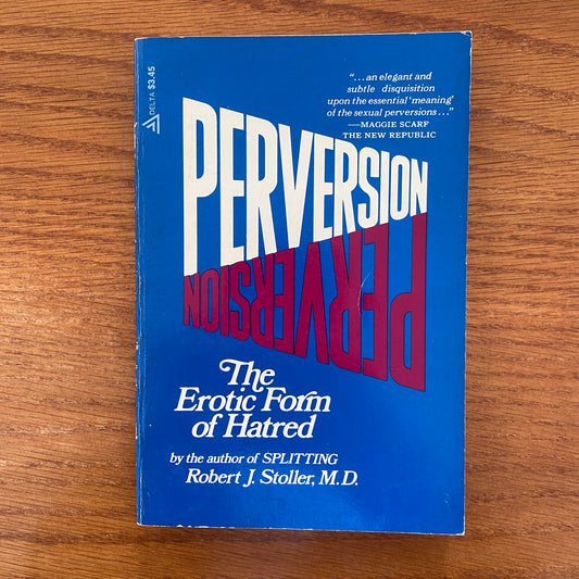 Perversion: The Erotic Form Of Hatred - Robert J. Stoller M.D.