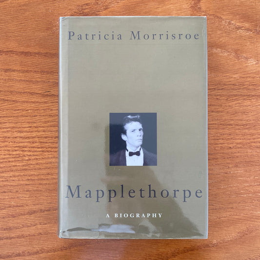 Mapplethorpe: A Biography - Patricia Morrisroe