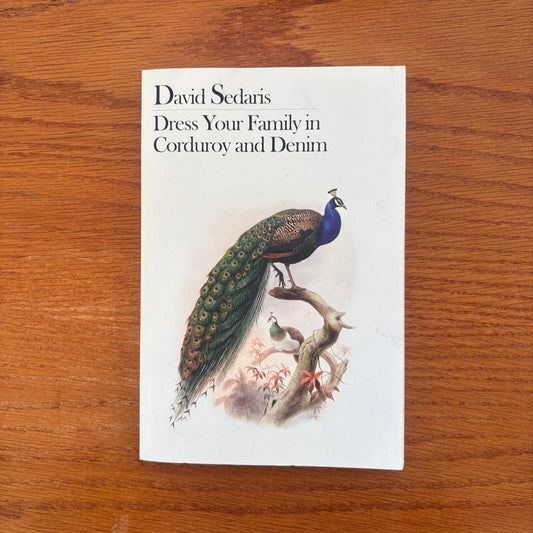 David Sedaris - Dress Your Family in Corduroy and Denim