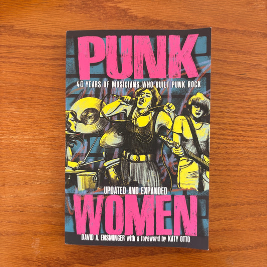 Punk Women: 40 Years of Musicians Who Built Punk Rock - David M. Ensminger
