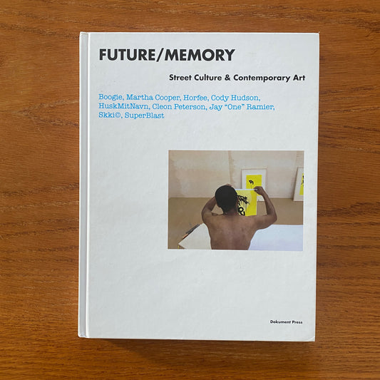 Future / Memory: Street culture & Contemporary Art