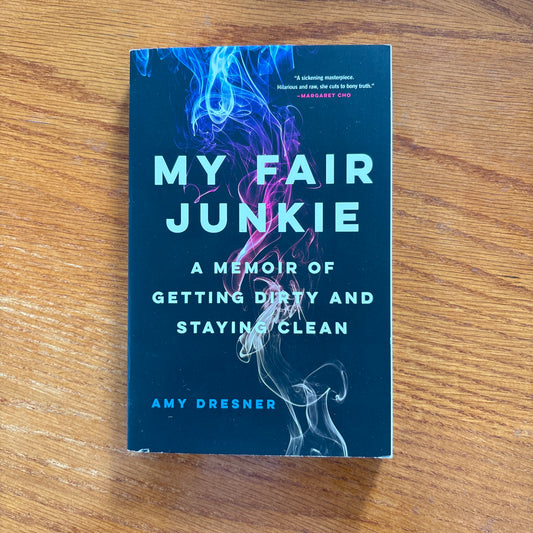 My Fair Junkie - Amy Dresner