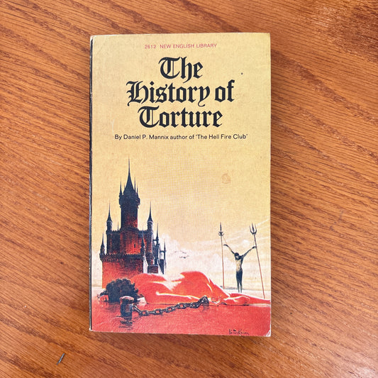 The History of Torture - Daniel P. Mannix