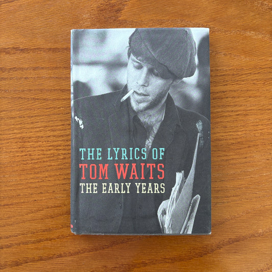 The Lyrics of Tom Waits: The Early Years