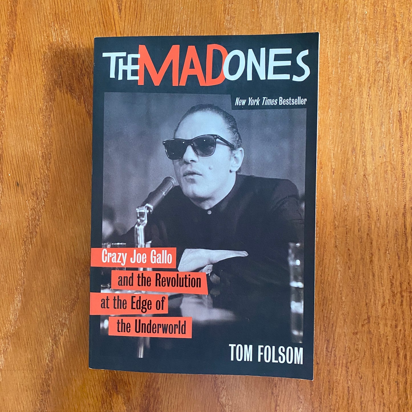 Mad Ones: Crazy Joe Gallo and the Revolution at the Edge of the Underworld - Tom Folsom