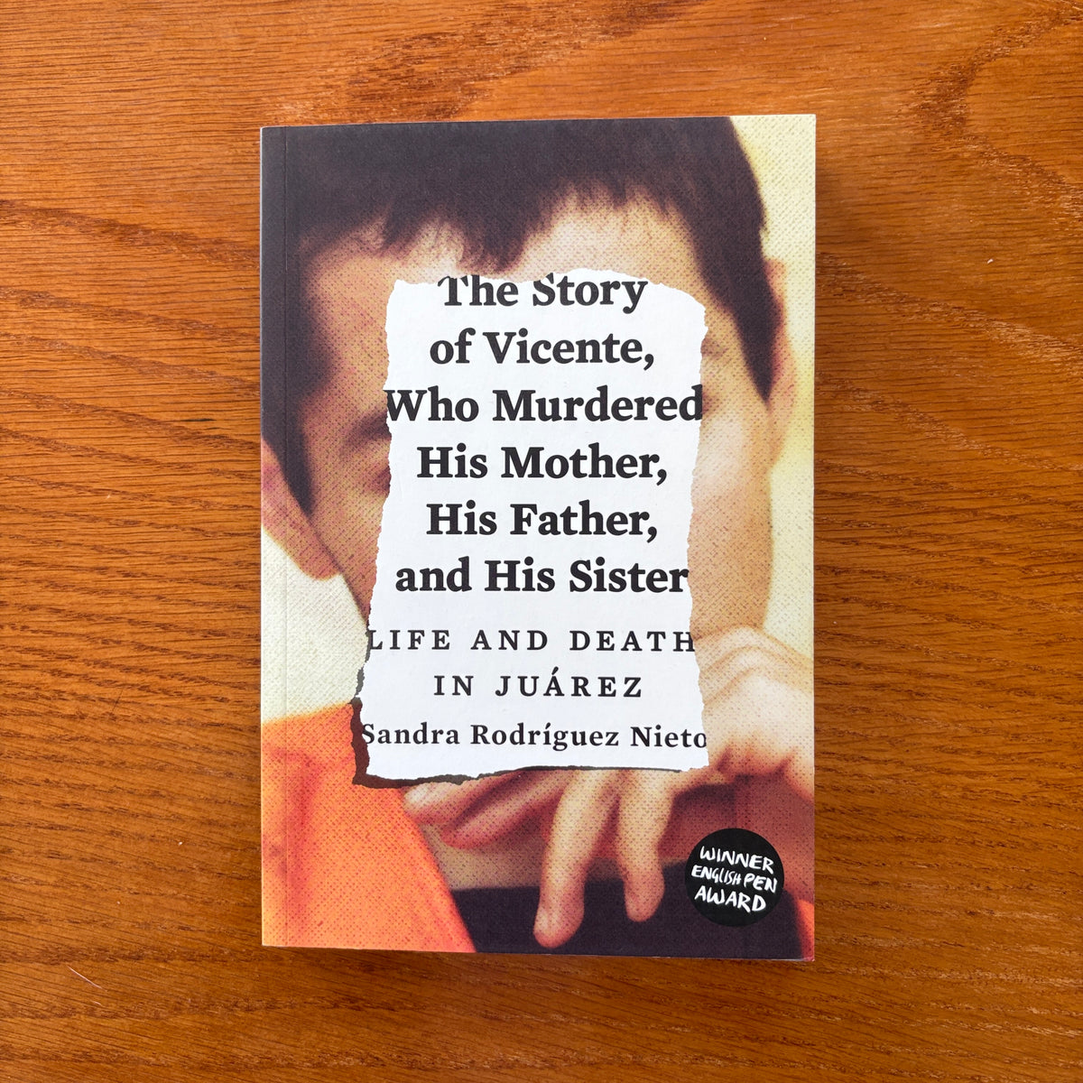 The Story of Vicente, Who Murdered His Mother, His Father, & His Sister - Sandra Rodríguez Nieto