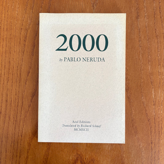 2000 - Pablo Neruda, translated by Richard Schaaf