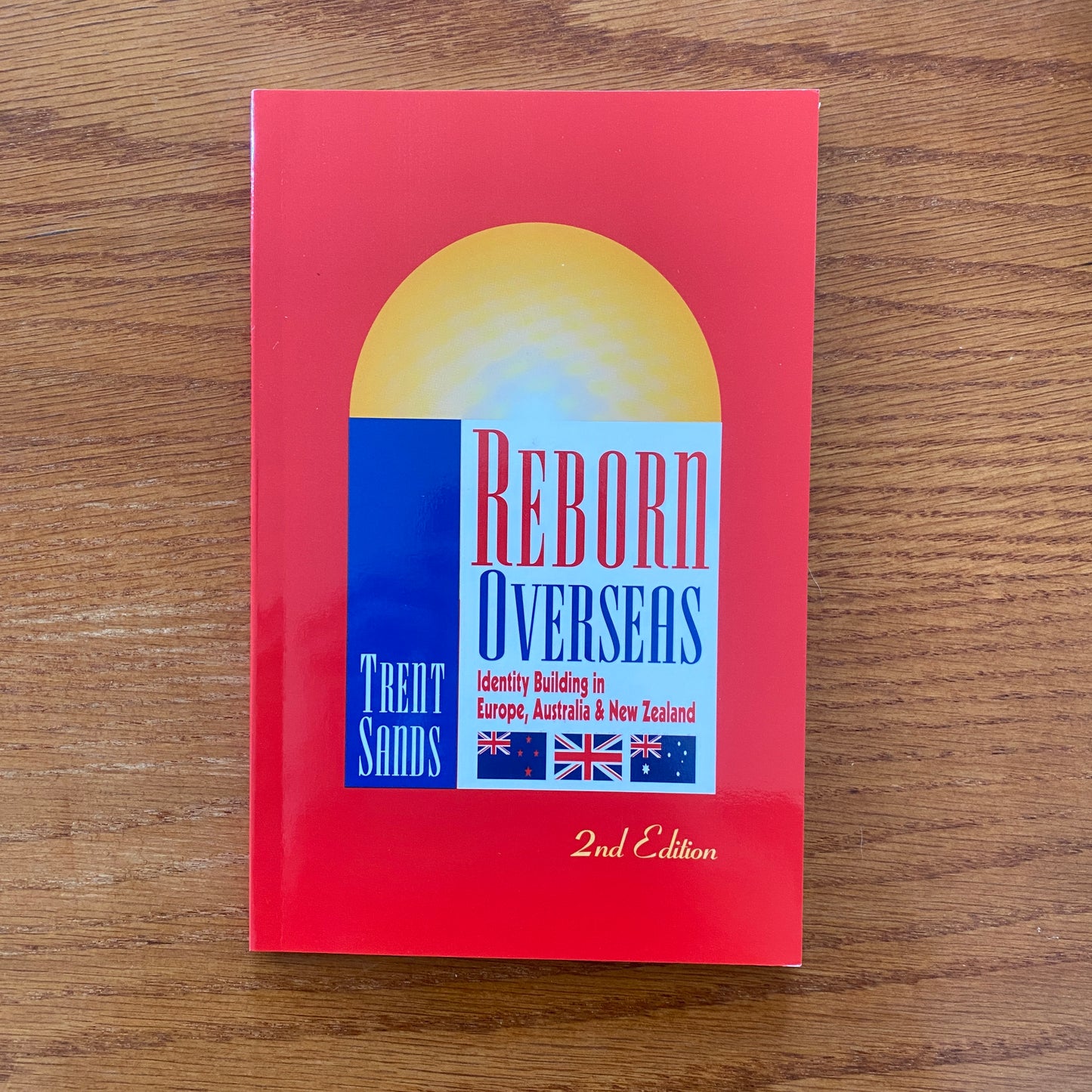 Reborn Overseas: Identity Building in Europe, Australia and New Zealand - Trent Sands