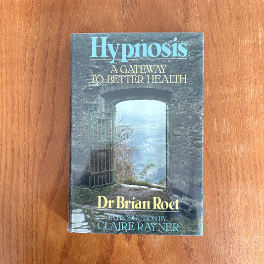 Hypnosis: A Gateway to Better Health - Dr Brian Roet