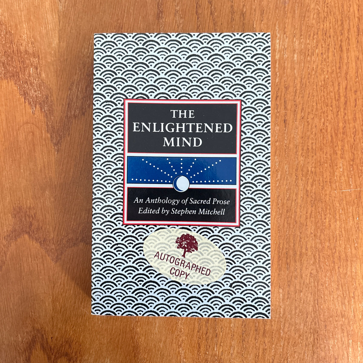 The Enlightened Mind: An Anthology of Sacred Prose - Edited by Stephen Mitchell