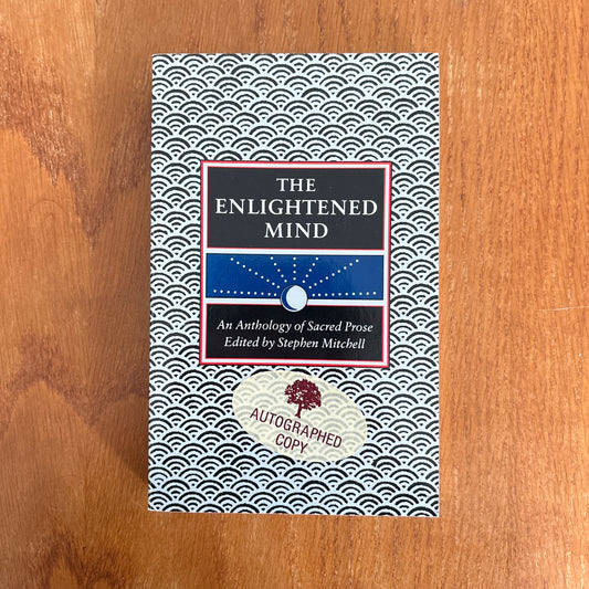 The Enlightened Mind: An Anthology of Sacred Prose - Edited by Stephen Mitchell
