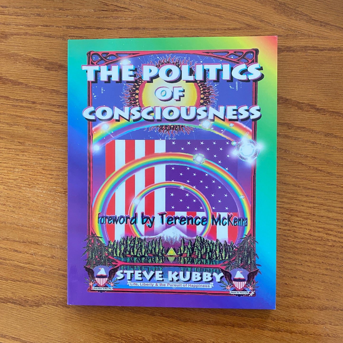 THE POLITICS OF CONSCIOUSNESS: A Practical Guide to Personal Freedom - Steve Kubby