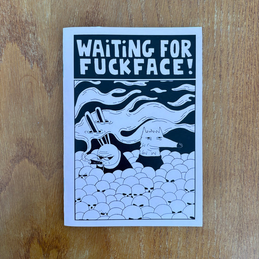 Waiting for Fuckface! - Arash Chehelnabi