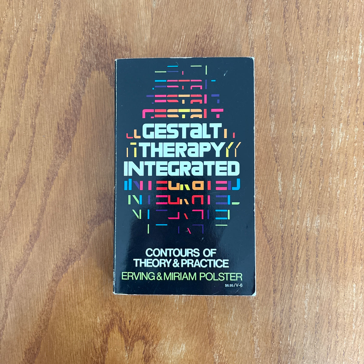 Gestalt Therapy Integrated: Contours of Theory & Practice - Erving Polster & Miriam Polster