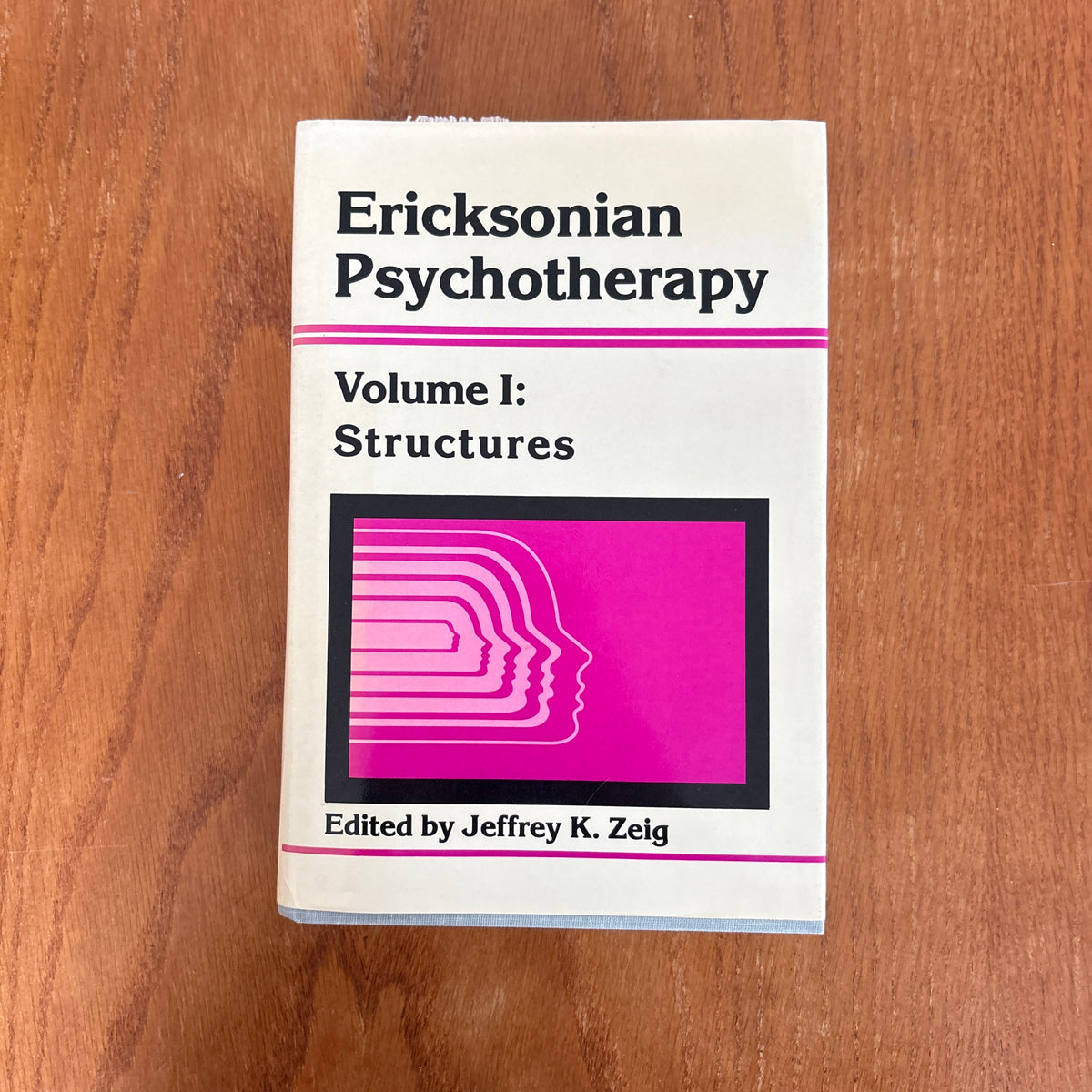 Ericksonian Psychotherapy, Volume I: Structures & Volume II: Clinical Applications - Edited by Jeffrey K. Zeig