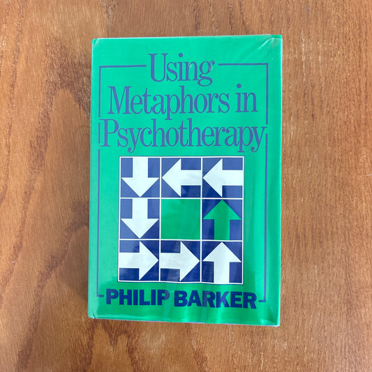 Using Metaphors in Psychotherapy - Philip Barker