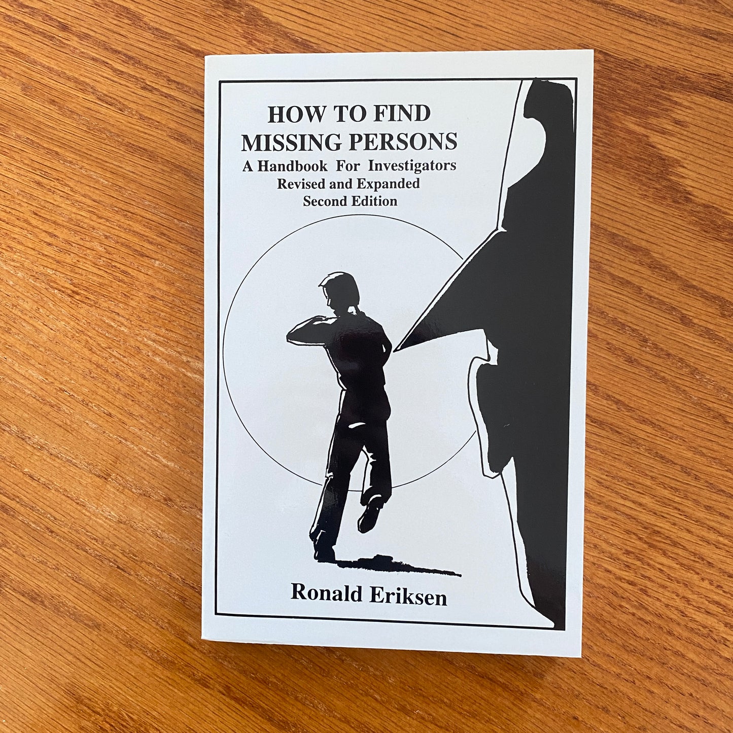 How to Find Missing Persons: A Handbook for Investigators - Ronald Eriksen