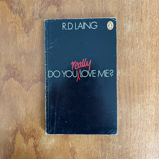Really, Do You Love Me? - R. D. Laing