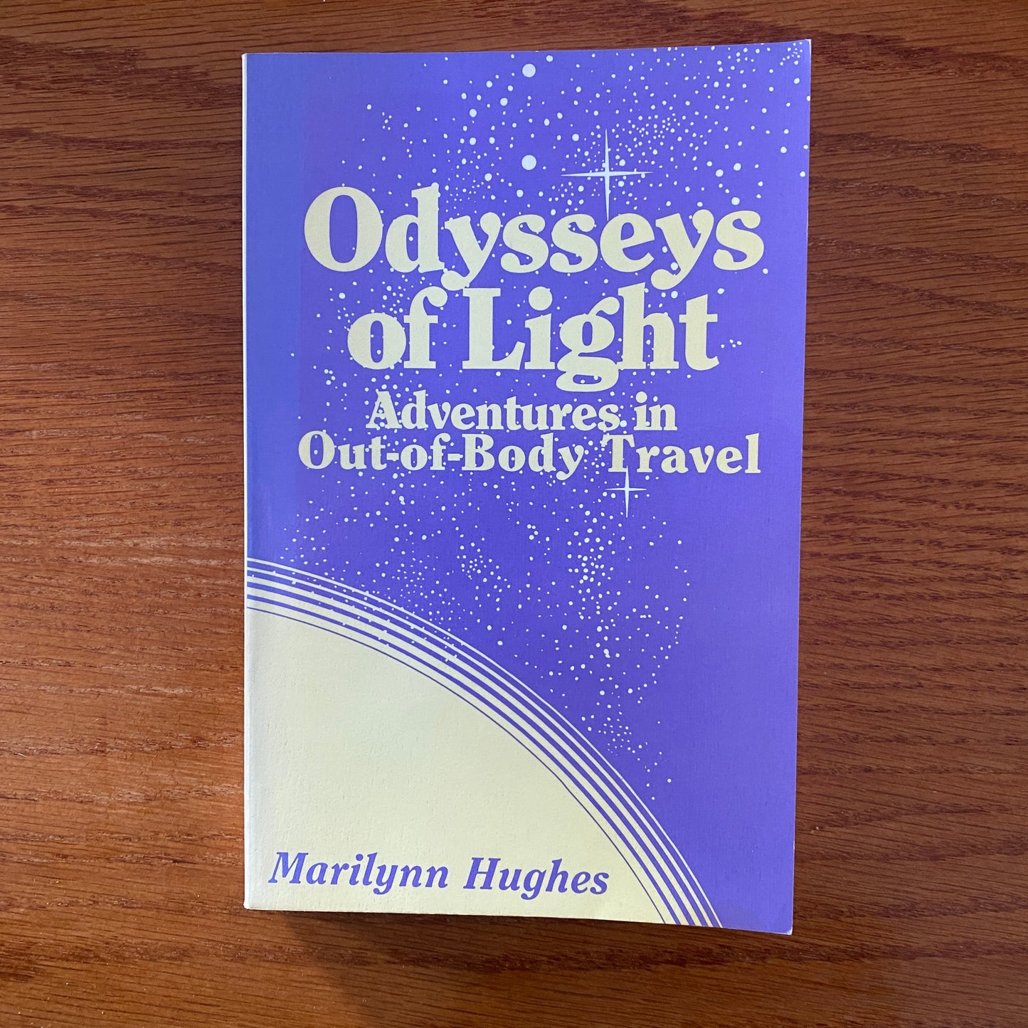 Odysseys Of Light Adventures In Out of Body Travel - Marilynn Hughes