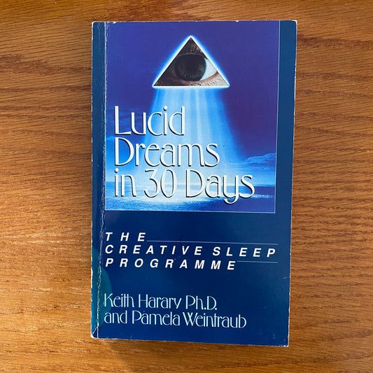 Lucid Dreaming In 30 Days - Keith Harary Ph.D. & Pamela Weintraub