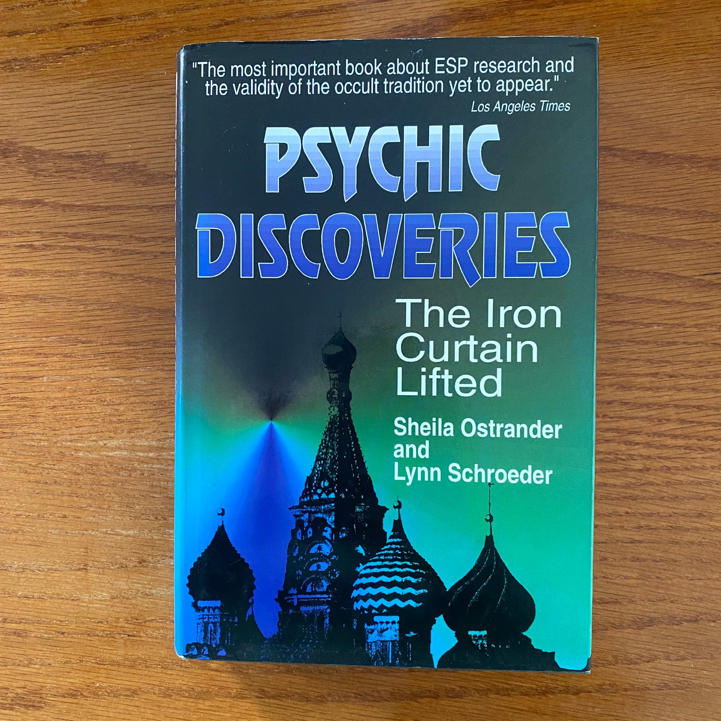 Psychic Discoveries: The Iron Curtain Lifted - Sheila Ostrander & Lynn Schroeder