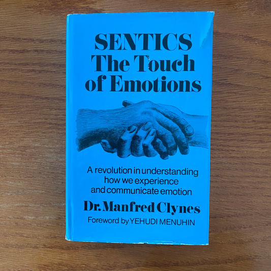 Sentics: The Touch of Emotion - Dr. Manfred Clynes