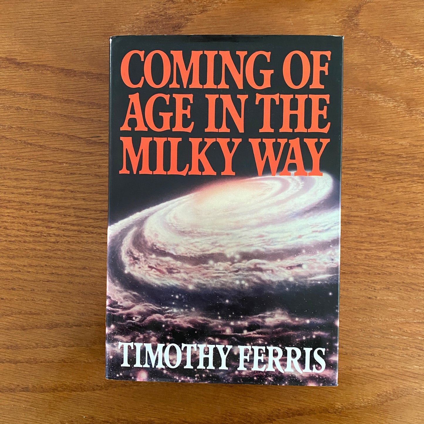 Coming Of Age In The Milky Way - Timothy Ferris