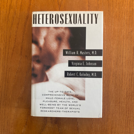 Heterosexuality - William H. Masters, M.D. Virginia E. Johnson & Robert C. Kolodny, M.D.