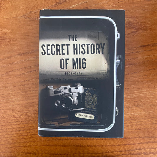 The Secret History of MI6 - Keith Jeffery