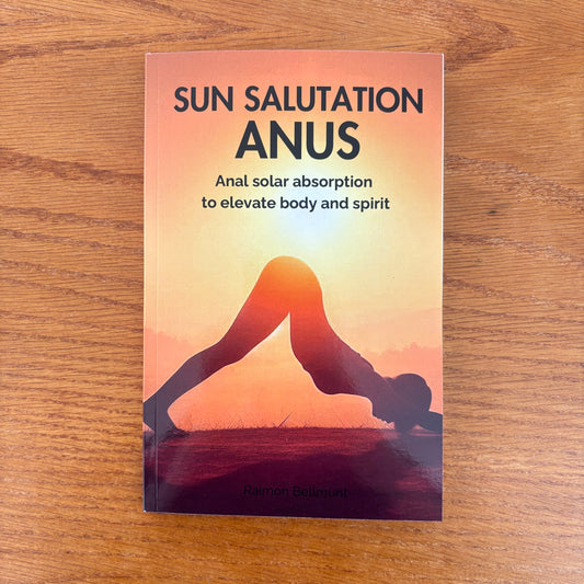 Sun Salutation Anus: Anal Sola Absorption to Elevate body and Spirit