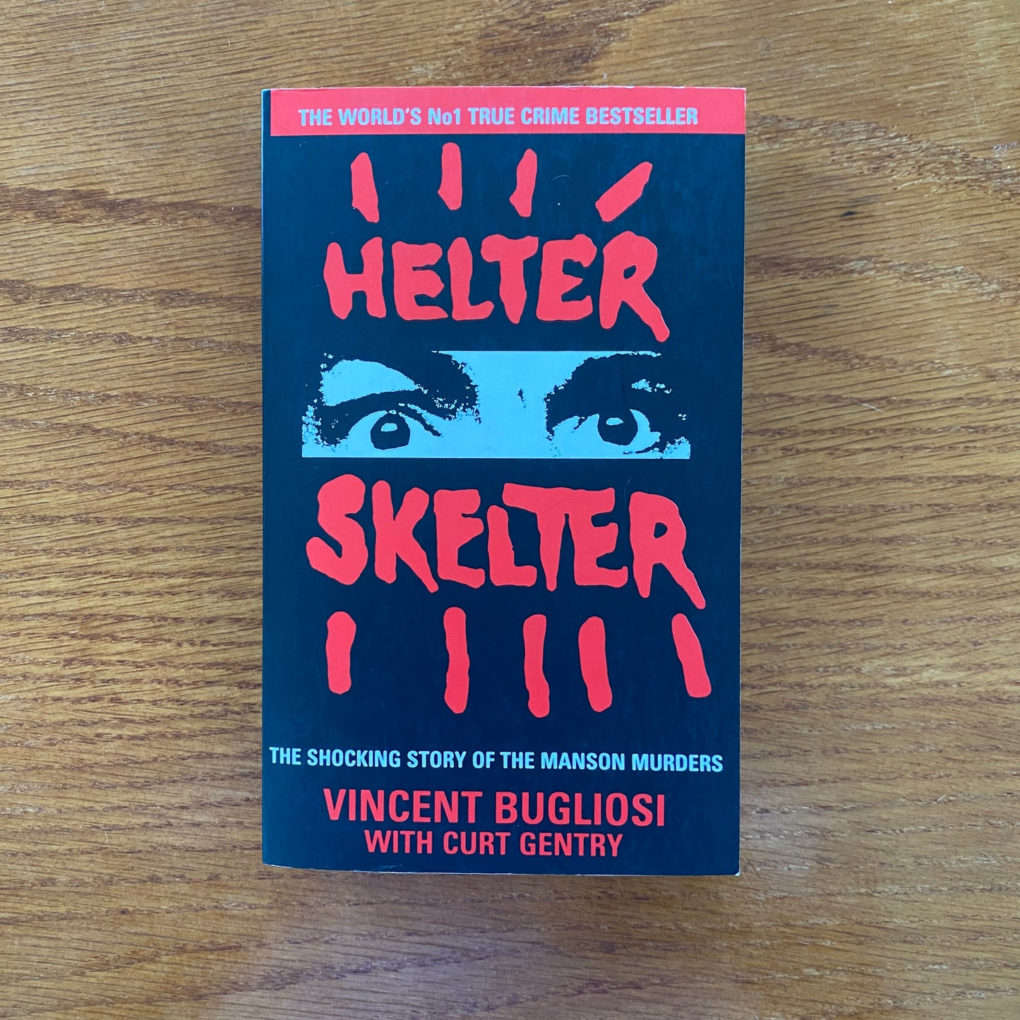 Helter Skelter - Vicent Bugliosi & Curt Gentry