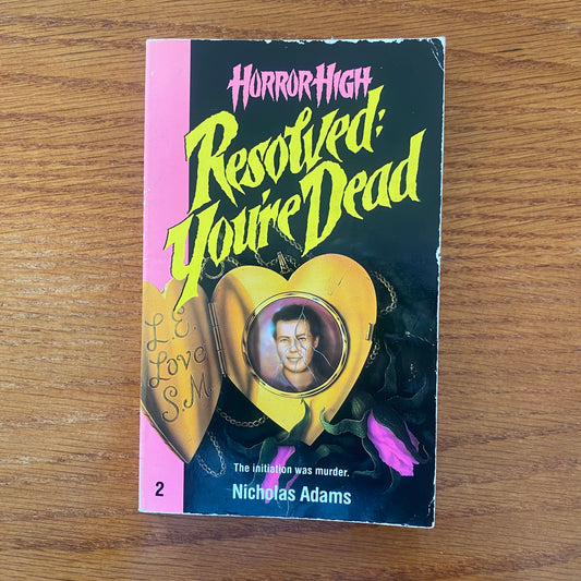 Horror High - Resolved: You're Dead - Nicholas Adams