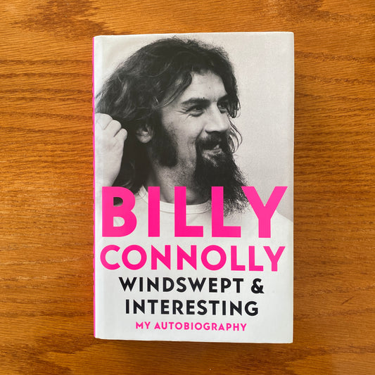 Billy Connolly - Windswept & Interesting: My Biography