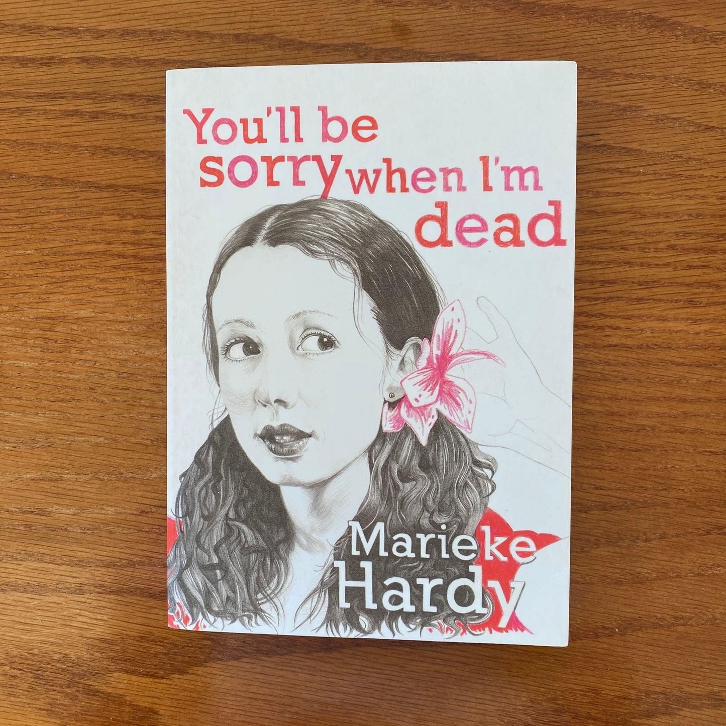 Marieke Hardy - You'll Be Sorry When I'm Dead