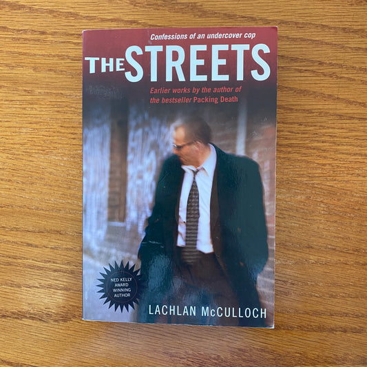 The Streets: Confessions of an Undercover Cop - Lachlan McCulloch